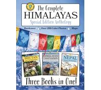 The Complete Himalayas: Special Edition Anthology: 3 Books in One: Bhutan, Nepal and Himalayan Animal Encyclopedia (Wander Kids World Explorers Club)