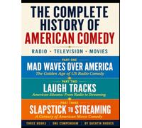 The Complete History of American Comedy: Radio* Televison* Movies (The Golden Age of Entertainment)
