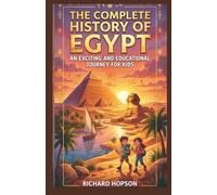 The Complete History of Egypt: An Exciting and Educational Journey for kids (History of Countries)