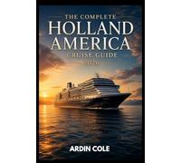 The Complete Holland America Cruise Guide 2026