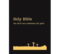 The Complete Holy Bible For Gen Z: Old and New Testament