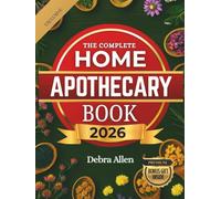 The Complete Home Apothecary: 210+ Simple Herbal Remedies to Relieve Pain, Boost Immunity, Improve Sleep, and Heal Naturally | Powerful Plant-Based ... at Your Fingertips (Elite Herbalists)