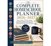 THE COMPLETE HOMESCHOOL PLANNER 2026-2027: Weekly & Monthly Lesson Planning, Attendance Tracking, Grade Records, Curriculum Planning, and Homeschool Record Keeping for Multiple Children