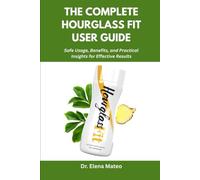 The Complete Hourglass Fit User Guide: Safe Usage, Benefits, and Practical Insights for Effective Results