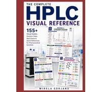 The Complete HPLC Visual Reference: 155+ Visual Guides for Method Development, Validation, Troubleshooting, System Suitability, Pharmaceutical ... - Applied Knowledge for Pharma Professionals)