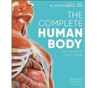 The Complete Human Body: The Definitive Visual Guide
