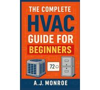 The Complete HVAC Guide for Beginners: Photos, Diagrams, and Infographic Instructions for Beginners