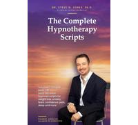 The Complete Hypnotherapy Scripts: Volumes 1-11 in One Book: 285 Word-for-Word Hypnosis Scripts for Weight Loss, Anxiety, Fears, Confidence, Pain, Sleep, Habits and More