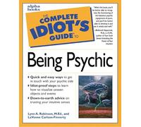 The Complete Idiot's Guide to Being Psychic