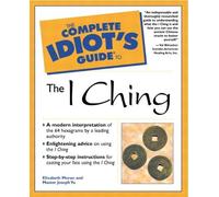 The Complete Idiot's Guide to I Ching
