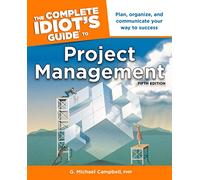 The Complete Idiot's Guide to Project Management, 5th Edition