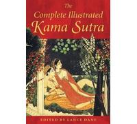 [(The Complete Illustrated Kama Sutra)] [Author: Vatsyayana Mallanaga] published on (October, 2003)