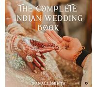 The Complete Indian Wedding Book