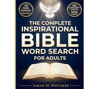 The Complete Inspirational Bible Word Search for Adults: Large Print Bible Word Search Puzzles Featuring Inspirational Themes and Authentic King James Version (KJV) Scripture for Every Puzzle