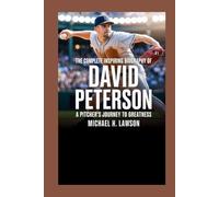 The complete Inspiring Biography of David Peterson: A Pitcher’s Journey to Greatness