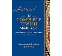 The Complete Jewish Study Bible (Hardcover): Illuminating the Jewishness of God's Word
