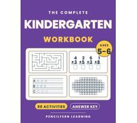 The Complete Kindergarten Workbook: 88 Activities for Ages 5-6 | Letters, Numbers, Tracing, Mazes, Counting and Simple Puzzles | Hidden Mystery Picture Reward and Complete Answer Key | Homeschool Gift