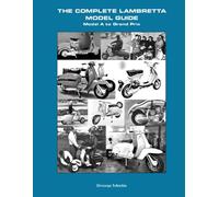 The complete Lambretta model guide: Model A to GP (The Lambretta history series)