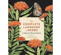 The Complete Language of Herbs: A Definitive and Illustrated History (8) (Complete Illustrated Encyclopedia)