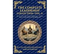 The Complete Leadership Collection (Vol. 1): The Art of War, The Prince & Meditations - Timeless Lessons on Strategy, Power and Self-Mastery (Deluxe Hardbound Edition) (Library of Alexandria)