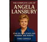 The Complete life of Angela Lansbury: Star of Film, Stage and ‘Murder, She Wrote (History shorts)