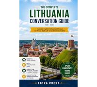 The Complete Lithuania Conversation Guide: Essential English-Lithuanian Phrases for Travel, Daily Life & Local Communication