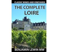 The Complete Loire (Guides to Wines and Top Vineyards)