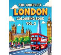 The Complete London Colouring Book Vol 2: A Detailed Adult Colouring Journey Through London’s Most Iconic Sights