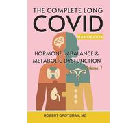 The Complete long COVID Handbook: Hormone Imbalance and Dysregulated Metabolism: Volume 7