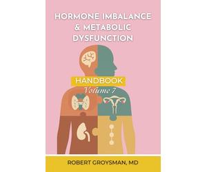 The Complete Long COVID Handbook: Hormone Imbalance and Metabolic Dysfunction: Volume 7