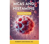 The Complete Long Covid Handbook: MCAS & Histamine: Volume 5