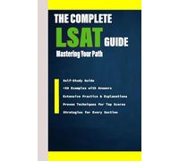 THE COMPLETE LSAT GUIDE: Mastering Your Path