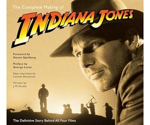The Complete Making of Indiana Jones: The Definitive Story Behind All Four Films