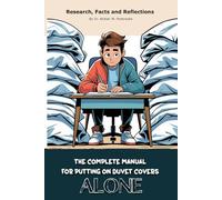 The Complete Manual for Putting on Duvet Covers Alone: A "book" with empty lined pages - Funny gift - Notebook | 6" x 9" (15.24 x 22.86 cm) Part of ... Collection" | 200 pages, Perfect gag gift