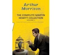 The Complete Martin Hewitt Collection Vol 1 (Yellowbacks)