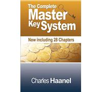 The Complete Master Key System (Now Including 28 Chapters)