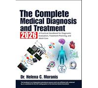 The Complete Medical Diagnosis and Treatment 2026: A Practical Handbook for Diagnostic Evaluation, Treatment Planning, and Adult Care
