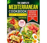 The Complete Mediterranean Cookbook Gift Edition: Classic, healthy Mediterranean meals with more than 200 flavorful recipes