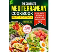 The Complete Mediterranean Cookbook Gift Edition: Classic, healthy Mediterranean meals with more than 200 flavorful recipes