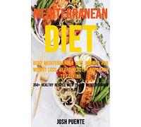 The Complete Mediterranean Diet Cookbook: Best Mediterranean Diet Recipes for Weight Loss, Heart-healthy Approach to Cooking (350+ Healthy Recipes With 28-day Mediterranean Diet Plan)