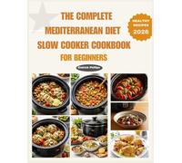 THE COMPLETE MEDITERRANEAN DIET SLOW COOKER COOKBOOK FOR BEGINNERS (Ninja Product Series)