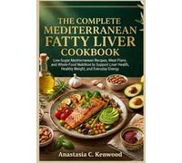 THE COMPLETE MEDITERRANEAN FATTY LIVER COOKBOOK (THE MEDITERRANEAN WELLNESS SERIES™)