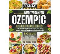 THE COMPLETE MEDITERRANEAN OZEMPIC COOKBOOK: 100+ Heart-Healthy Recipes to Support GLP-1 Therapy, Maximize Weight Loss, and Naturally Balance Blood Sugar (The Anti-Inflammatory Kitchen Series)