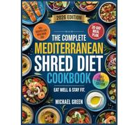 THE COMPLETE MEDITERRANEAN SHRED Diet COOKBOOK: Eat Well & Stay Fit