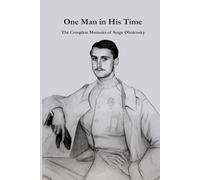The Complete Memoirs of Serge Obolensky: One Man in His Time