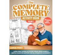 The Complete Memory Activity Book for Seniors with Dementia Vol. 2: Large Print Brain Games, Daily Skills & Reminiscence Activities for Alzheimer's & Memory Support