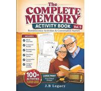 The Complete Memory Activity Book for Seniors with Dementia Vol. 5: Reminiscence Activities & Conversation Starters: Easy, Large-Print Brain Games, ... for Seniors with Memory Loss and Alzheimer’s