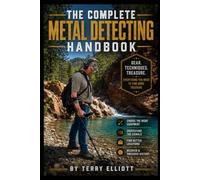 The Complete Metal Detecting Handbook