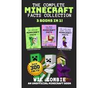 The Complete Minecraft Facts Collection (Amazing Minecraft Facts)