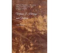 The Complete Modern Grimoire : A Compendium of Medieval Spells, Charms, and Remedies for Contemporary Understanding: Volume I: Heritage and Tradition